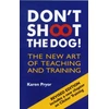 KNYGA Pryor, Karen Don't Shoot the Dog!: The New Art of Teaching and Training