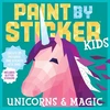 KNYGA Publishing, Workman Paint by Sticker Kids: Unicorns &amp; Magic: Create 10 Pictures One Sticker at a Time! Includes Glitter Stickers