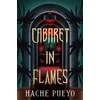 KNYGA Pueyo, Hache Cabaret in Flames