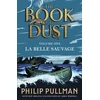 KNYGA Philip Pullman Pullman Philip La Belle Sauvage: The Book of Dust Volume One