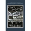 KNYGA Pullman, Philip Once Upon a Time in the North