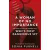 KNYGA Purnell Sonia Woman of No Importance: The Untold Story of Virginia Hall, WWII's Most Dangerous Spy - 'Reads like a thriller' (Ben Macintyre)