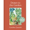 KNYGA Quentin, Caroline Drawn to the Garden: The Sunday Times Bestseller