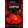 KNYGA Quinn, Bonnie How to Survive Camping: The Man with No Shadow: A gruesomely funny and addictive must-read horror