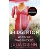 KNYGA Quinn, Julia Bridgerton: When He Was Wicked (Bridgertons Book 6): Inspiration for the Netflix Original Series Bridgerton
