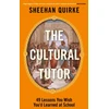 KNYGA Quirke, Sheehan Cultural Tutor: Forty-Nine Lessons You Wish You’d Learned at School