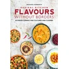 KNYGA Radhika Howarth Radikal Kitchen: Flavours Without Borders, 80 dishes connecting cultures and cuisines
