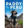 KNYGA Radley, Mirelle Paddy from Peru: The Incredible True Story of One Plucky Dog Who Crossed the World to Find His Forever Home