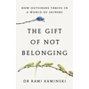 KNYGA Rami Kaminski Gift of Not Belonging, How Outsiders Thrive in a World of Joiners