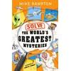 KNYGA Rampton Mike Solve the World’s Greatest Mysteries