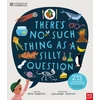 KNYGA Rampton, Mike University of Cambridge: There's No Such Thing as a Silly Question: 213 Weird Questions, Expertly Answered!