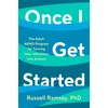 KNYGA Ramsay, Dr Russell Once I Get Started: The ADHD plan to help you heal, grow and thrive