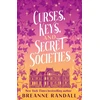 KNYGA Randall Breanne Curses, Keys, and Secret Societies