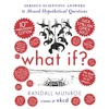 KNYGA Randall Munroe What If? 10th Anniversary Edition, Serious Scientific Answers to Absurd Hypothetical Questions