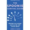 KNYGA Ranu, Jodie K Spoonie Survival Guide: Manage your energy and your life with chronic illness