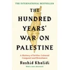 KNYGA Rashid Khalidi Hundred Years' War on Palestine, The International Bestseller