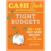 KNYGA Ratner Ilysse Cash Stash Activity Book: Tight Budgets: 50+ Fun Money Savings Challenges That Add Up Big
