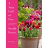 KNYGA Raven, Sarah Year Full of Pots: Container Flowers for All Seasons