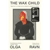 KNYGA Ravn, Olga Wax Child