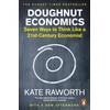 KNYGA Raworth, Kate Doughnut Economics: Seven Ways to Think Like a 21st-Century Economist