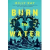 KNYGA Ray, Billy Burn the Vanduo