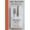 KNYGA Rayner, Jay Nights Out At Home: Recipes and Stories from 25 metai as a Restaurant Critic