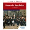 KNYGA Rees, Dylan; Townson, Duncan Access to History: France in Revolution 1774–1815 Sixth Edition