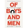 KNYGA Reeves, Richard V. Of Boys and Men: Why the modern male is struggling, why it matters, and what to do about it
