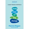 KNYGA Regan, Patrick Small Steps for Big Change: A Guide Through Overwhelm