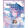 KNYGA Reichert Huyen Drawing Magical Manga Girls: Draw, Color, and Watercolor Manga and Anime Characters