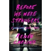KNYGA Renee Carlino Before We Were Strangers, A Love Story