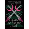 KNYGA Renee, Holly Kingdom of Fire and Fate: The Fourth Book in the Dark Enemies to Lovers Fantasy Romance Series (Stars and Shadows Book 4)