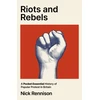 KNYGA Rennison, Nick Riots and Rebels: A Pocket Essential History of Popular Protest in Britain, 1381-2026