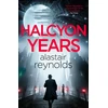 KNYGA Reynolds, Alastair Halcyon Years: A gripping new murder mystery set on a spaceship from the million-copy bestselling ‘mastersinger’ of science fiction