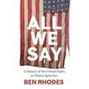KNYGA Rhodes, Ben All We Say: A History of the United States in Fifteen Speeches