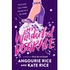 KNYGA Rice, Angourie; Rice, Kate My Wonderful Disgrace: Perfect prom ... or perfect disaster? A funny, edgy and dark YA comedy by the authors of STUCK UP AND STUPID