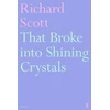 KNYGA Richard Scott That Broke into Shining Crystals