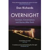 KNYGA Richards, Dan Overnight: Journeys, Conversations and Stories After Dark