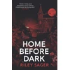 KNYGA Riley Sager Home Before Dark, 'Clever, twisty, spine-chilling' Ruth Ware