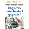 KNYGA Rob Burley Why Is This Lying Bastard Lying to Me?