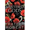 KNYGA Robert, Katee Shattered Gods: A Divinely Dark Romance Retelling of Circe, Hermes and Atalanta (Dark Olympus Book 10)