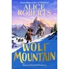 KNYGA Roberts Alice Wolf Mountain: An epic animal adventure from leading historian and TV presenter