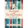 KNYGA Roberts, Geraldine Rebel and the Peacemaker: The Incredible True Story of Mary and Charles Bagot