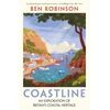 KNYGA Robinson, Dr Ben Coastline: An Exploration of Britain's Coastal Heritage