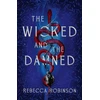 KNYGA Robinson, Rebecca Wicked and the Damned: The heart-racing romantasy sequel of two soulmates in the race to reunite