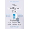 KNYGA Robson, David Intelligence Trap: Revolutionise your Thinking and Make Wiser Decisions