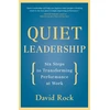 KNYGA Rock, David Quiet Leadership: Six Steps to Transforming Performance at Work