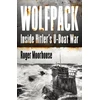 KNYGA Roger Moorhouse Wolfpack, Hitler’S U-Boat War 1939-45