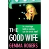 KNYGA Rogers, Gemma Good Wife: A completely addictive psychological thriller from Gemma Rogers