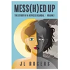 KNYGA Rogers J L Mess(H)ed Up: The Story Of A Device Scandal Volume 1